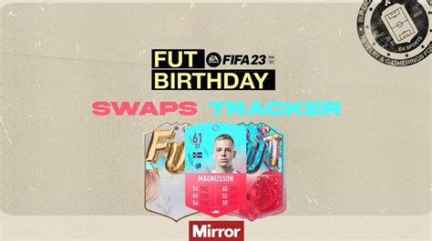 fut birthday swaps rewards|FIFA 23 FUT Birthday Swaps Tracker